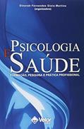 Ler Psicologia e Saúde. Formação, Pesquisa e Prática Profissional, do autor Dinorah Fernandes Gioia Martins