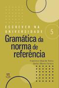 Ler Escrever na Universidade 5 - Gramática da Norma de Referencia, do autor Carlos Alberto Faraco; Francisco Eduardo Vieira