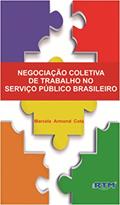 Ler NEGOCIAÇÃO COLETIVA DE TRABALHO NO SERVIÇO PÚBLICO BRASILEIRO, do autor Marcela Armond Ler NEGOCIAÇÃO COLETIVA DE TRABALHO NO SERVIÇO PÚBLICO BRASILEIRO, do autor Marcela Armond