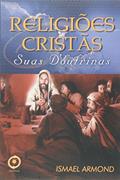Ler Religiões Cristãs, do autor Ismael Armond