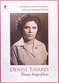 Ler Denise Tavares. Traços Biográficos, do autor Esmeralda Maria de Aragão
