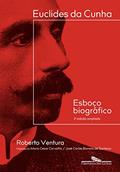 Ler Euclides da Cunha: Esboço biográfico - 2ª edição ampliada, do autor Roberto Ventura Ler Euclides da Cunha: Esboço biográfico - 2ª edição ampliada, do autor Roberto Ventura