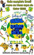 Ler Guia completo Brasil rumo ao Hexa copa do Catar 2022, do autor sergio adriano guisleri