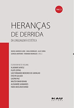 Heranças de Derrida (vol.2): Da linguagem à estética, do autor Vladimir Safatle; Filipe Ceppas; Luiz Fernando Medeiros de Carvalho; Ev elyn Galiazo; Gaspar Paz; Walter Omar Kohan; Alexandre G