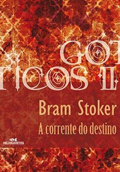 A corrente do destino (Coleção Góticos Livro 23), do autor Bram Stoker