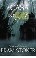 Ler A Casa do Juiz, do autor Bram Stoker