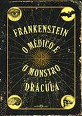 Ler Frankenstein / O médico e o monstro / Drácula, do autor Mary Shelley; Robert Louis Stevenson; Bram Stoker Ler Frankenstein / O médico e o monstro / Drácula, do autor Mary Shelley; Robert Louis Stevenson; Bram Stoker