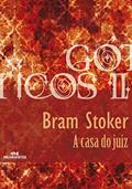 Ler A casa do juiz (Coleção Góticos Livro 14), do autor Bram Stoker Ler A casa do juiz (Coleção Góticos Livro 14), do autor Bram Stoker
