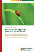 Ler Fenologia de espécies arbóreas do Cerrado: Comportamento fenológico de cinco espécies arbóreas do Cerrado em três fisionomias, sendo duas de transição, do autor Neves Franco Alexandre Ler Fenologia de espécies arbóreas do Cerrado: Comportamento fenológico de cinco espécies arbóreas do Cerrado em três fisionomias, sendo duas de transição, do autor Neves Franco Alexandre