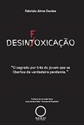 Ler Desinfoxicação: O segredo por trás do jovem que se libertou, do autor Fabrizio Alves Dardes