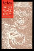Ler Por que almocei meu pai, do autor Roy Lewis