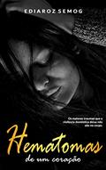 Ler Hematomas de Um Coração (Violência Domestica, Chefe Protetor, Violência Doméstica Romance, Chefe Romance, Violência Contra a Mulher, Estresse Pós-traumático), do autor Z. G.