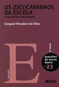 Ler Os (des)caminhos da escola: traumatismos educacionais, do autor Ezequiel Theodoro da Silva Ler Os (des)caminhos da escola: traumatismos educacionais, do autor Ezequiel Theodoro da Silva