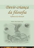 Ler Devir-criança da filosofia: Infância da Educação, do autor Walter Kohan Ler Devir-criança da filosofia: Infância da Educação, do autor Walter Kohan