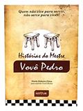 Ler Histórias do Mestre Vovô Pedro - Linguagem Conteporânea, do autor Maria Dolores Fiúza; Vovô Pedro - Espírito