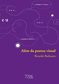 Ler Além da pureza visual, do autor Ricardo Basbaum Ler Além da pureza visual, do autor Ricardo Basbaum
