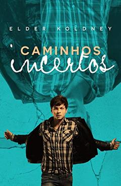 Caminhos Incertos, do autor Elder Koldney