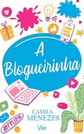 Ler A BLOGUEIRINHA, do autor CAMILA MENEZES