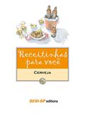 Ler Receitinhas Para Você. Cerveja, do autor Luiz Caropreso; Bruno Giacomelli