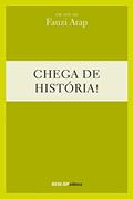 Ler Chega de História!, do autor Fauzi Arap Ler Chega de História!, do autor Fauzi Arap