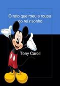 Ler O rato que roeu a roupa do rei risonho: Dramaturgia para o teatro infantil, do autor Tony Caroll