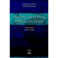 Ler História da Política Exterior do Brasil, do autor Amado Luiz Cervo; Clodoaldo Bueno