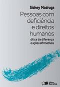 Ler Pessoas com Deficiência e Direitos Humanos. Ótica da Diferença e Ações Afirmativas, do autor Sidney Madruga Ler Pessoas com Deficiência e Direitos Humanos. Ótica da Diferença e Ações Afirmativas, do autor Sidney Madruga