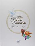 Ler Minha primeira comunhão - álbum de recordações - capa dura, do autor Editora Ave-Maria