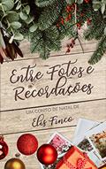 Ler Entre fotos e Recordações, do autor Elis Finco