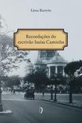 Ler Recordações Do Escrivão Isaías Caminha, do autor Lima Barreto