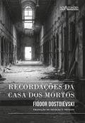 Ler Recordações da casa dos mortos, do autor Fiodor Dostoievski