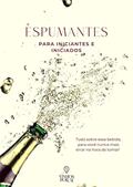 Ler Espumantes: Para Iniciantes e Iniciados, do autor Daniel Timmers Machado Ler Espumantes: Para Iniciantes e Iniciados, do autor Daniel Timmers Machado