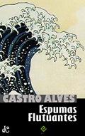 Ler Espumas Flutuantes (Obra Poética de Castro Alves Livro 1), do autor Antônio Frederico de Castro Alves