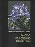 Ler IMAGENS DO COTIDIANO, do autor TRISTAO ALENCAR PEREIRA OLEIRO