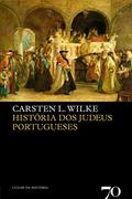 Ler História dos Judeus Portugueses, do autor Carsten L. Wilke
