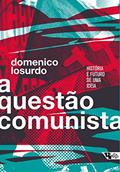 Ler A Questão Comunista: História e Futuro de uma Ideia, do autor Domenico Losurdo Ler A Questão Comunista: História e Futuro de uma Ideia, do autor Domenico Losurdo