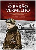 Ler Manfred von Richthofen - O Barão Vermelho: A biografia do piloto mais famoso da Primeira Guerra Mundial, do autor J. Eduardo Caamaño Justo Ler Manfred von Richthofen - O Barão Vermelho: A biografia do piloto mais famoso da Primeira Guerra Mundial, do autor J. Eduardo Caamaño Justo