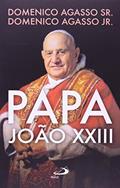 Ler Papa João XXIII, do autor Domenico Agasso Sr.; Domenico Agasso Jr.