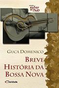 Ler Breve história da Bossa Nova, do autor Guca Domenico