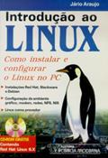 Ler Introducao ao Linux - Como Instalar e Configurar o Linux no Pc - 1, do autor Araujo
