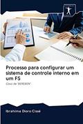 Ler Processo para configurar um sistema de controle interno em um FS: Caso de "BEREBEN"., do autor Ibrahima Dioro Cissé Ler Processo para configurar um sistema de controle interno em um FS: Caso de "BEREBEN"., do autor Ibrahima Dioro Cissé