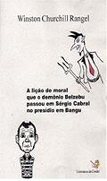 Ler A lição de moral que o Demônio Belzebu passou em Sérgio Cabral no presídio em Bangu., do autor Winston Churchill Rangel Ler A lição de moral que o Demônio Belzebu passou em Sérgio Cabral no presídio em Bangu., do autor Winston Churchill Rangel