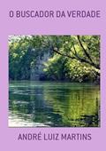 Ler O Buscador da Verdade, do autor André Luiz Martins