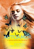 Ler AUTOAMOR: E OUTRAS POTÊNCIAS DA ALMA, do autor Andrei Moreira