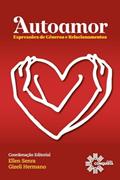 Ler Autoamor: Expressões de Gêneros e Relacionamentos, do autor Ellen Senra; Gizeli Hermano