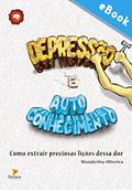 Ler Depressão e autoconhecimento: Como extrair preciosas lições dessa dor, do autor Wanderley Oliveira