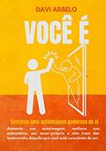Ler VOCÊ É: Construa uma autoimagem poderosa de si, do autor DAVI ARBELO