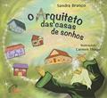 Ler O arquiteto das casas de sonhos, do autor Sandra Branco