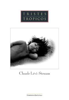 Tristes trópicos, do autor Claude Lévi-Strauss