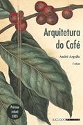 Ler Arquitetura do café, do autor André Argollo Ler Arquitetura do café, do autor André Argollo